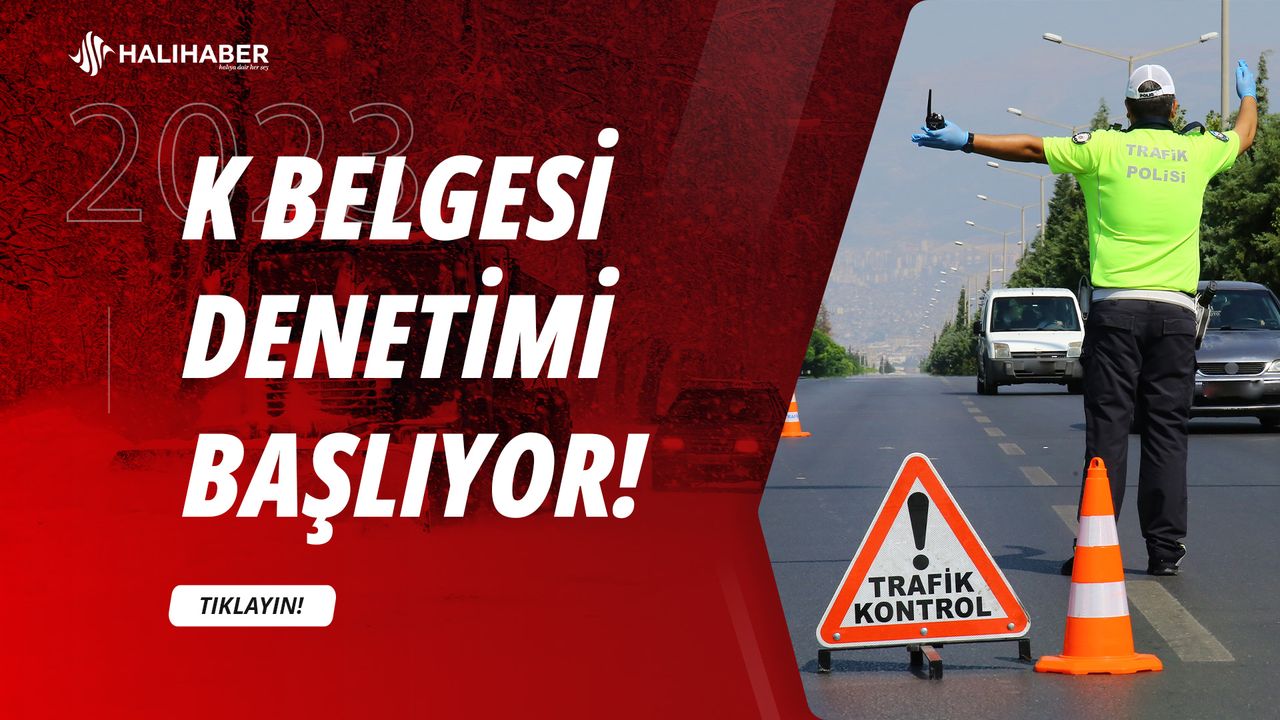 İstanbul'da K Belgesi Denetimi Başlıyor!