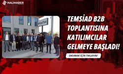 Temsiad B2B Toplantısı Katılımcı ve Konukları Bursa'ya Gelmeye başladı!