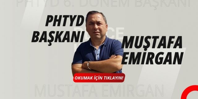 PHTYD de Yeni Başkanı: Mustafa Emirgan!
