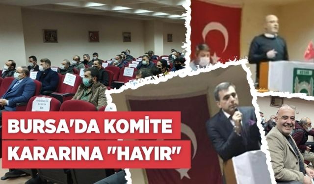 Bursa'da Komite Kararına "Hayır"